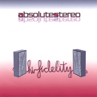 ABSOLUTE STEREO: High Fidelity