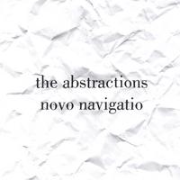 THE ABSTRACTIONS: Novo Navigatio