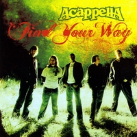 Acappella : Find Your Way