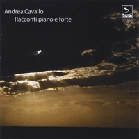 Andrea Cavallo, piano : Racconti piano e forte