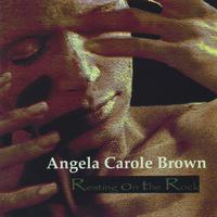 Angela Carole Brown : Resting On The Rock