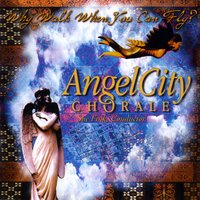 Angel City Chorale : Why Walk When You Can Fly?