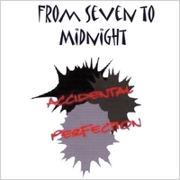 Accidental Perfection : From Seven to Midnight