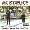 ACE DEUCE: Comin' Up N' Da Ghetto