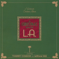 A CHRISTMAS EVE IN L.A.: featuring Thierry Condor & Miriam Dee