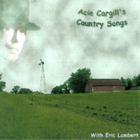 Acie Cargill, Johnny Cash, Eric Lambert : Country Songs