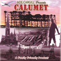 Acie Cargill : Tribute to The Calumet