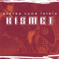 AUDREY COME LATELY: Kismet