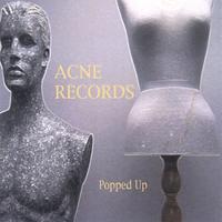 Acne Records : Popped Up