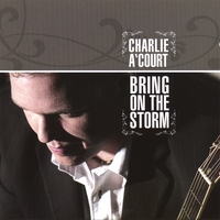 Charlie A'Court : Bring On The Storm