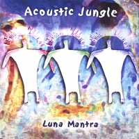 Acoustic Jungle : Luna Mantra