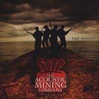 The Acoustic Mining Company : Bad Season
