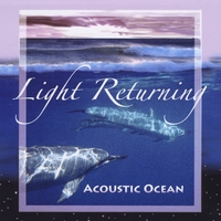 Acoustic Ocean : Light Returning