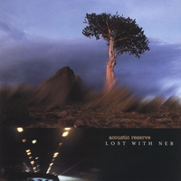 Acoustic Reserve : Lost With Neb