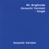ACOUSTIC VERSION: Mr. Brightside (Acoustic Version) - Single