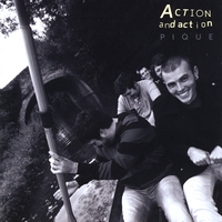 Action and Action : Pique