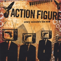 Action Figure : Every Minute's The End