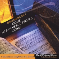 The Abilene Christian University Alumni Chorus : Come, Ye Thankful People, Come