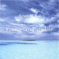 ACUARIO SOL: Fruitarian Paradise