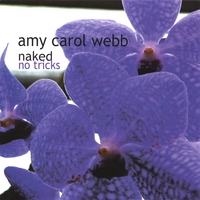 AMY CAROL WEBB: Naked No Tricks
