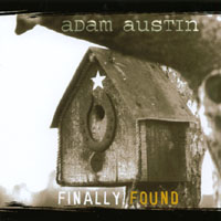 ADAM AUSTIN: Finally Found