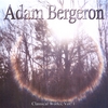 ADAM BERGERON: Classical Works, Volume 1