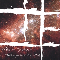 Adam Bitter : Overwhelm Me