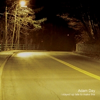 Adam Day : I Stayed Up Late to Make This EP