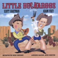 ADAM FREY (EUPHONIUM), SCOTT HARTMAN AND METROPOLITAN WIND SYMPHONY: Little Buckaroos