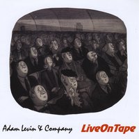 Adam Levin : Live(OnTape)