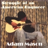 ADAM MASON: Struggle Of An American Engineer