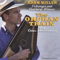 ADAM MILLER: The Orphan Train and Other Reminiscences