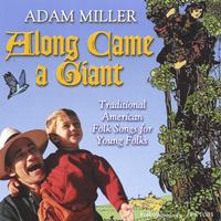 Adam Miller : Along Came a Giant