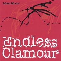 Adam Moore : Endless Clamour