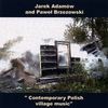 Jarek Adamów & Paweł Brzozowski: Contemporary Polish village music