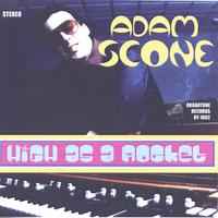 Adam Scone : High as a Rocket