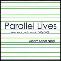 Adam Scott Neal : Parallel Lives