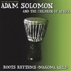 ADAM SOLOMON: Roots Rhythms (magoma Asili)
