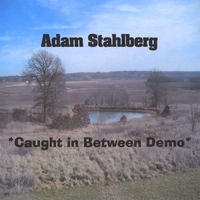 Adam Stahlberg : Caught In Between