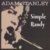 ADAM STANLEY: Simple Randy