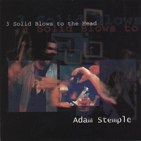 Adam Stemple : 3 Solid Blows to the Head