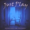ADAM AND THE WAXMEN: Just Play
