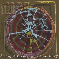 A.D.D. HITMAN : May I Have Your Attention?