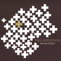 The Additives : Should It End