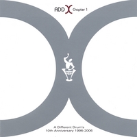 Various Artists : ADDX Chapter 1 - A Different Drum's 10th Anniversary