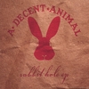 A DECENT ANIMAL: The Rabbit Hole Ep
