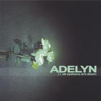 ADELYN: All Systems Are Down
