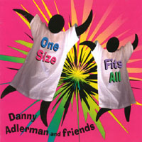 Danny Adlerman and friends : One Size Fits All