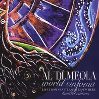 Al Di Meola World Sinfonia : Live From Seattle And Elsewhere Limited Edition