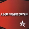 A Dog Named Dutch: A Dog Named Dutch